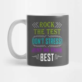 Rock The Test Don't Stress Just Do Your Best Teacher Test Day Shirt Mug